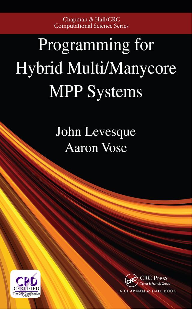 Programming for Hybrid Multi/Manycore MPP Systems by Aaron Vose, John Levesque