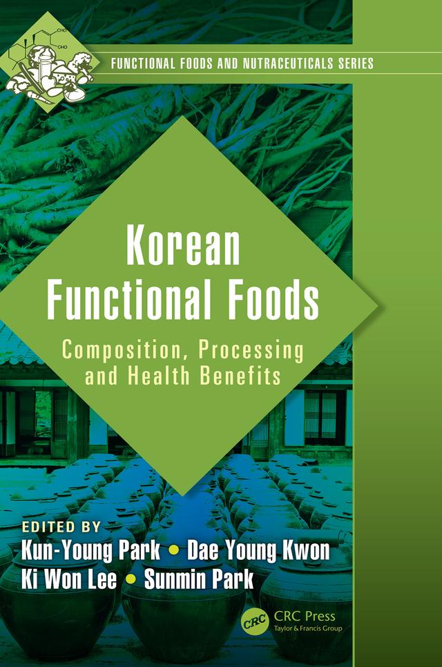Korean Functional Foods by Dae Young Kwon, Ki Won Lee, Kun-Young Park, Sunmin Park