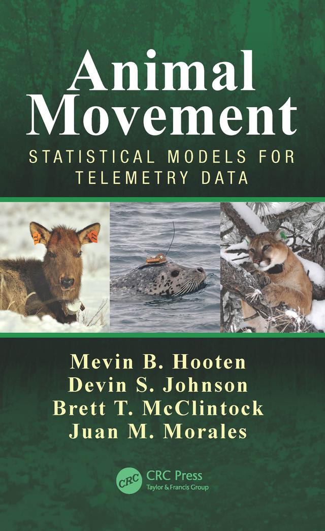 Animal Movement by Brett T. McClintock, Devin S. Johnson, Juan M. Morales, Mevin B. Hooten