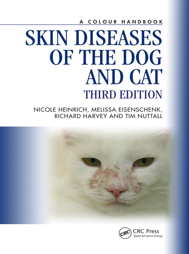 Skin Diseases of the Dog and Cat by Melissa Eisenschenk, Nicole A. Heinrich, Richard G. Harvey, Tim Nuttall