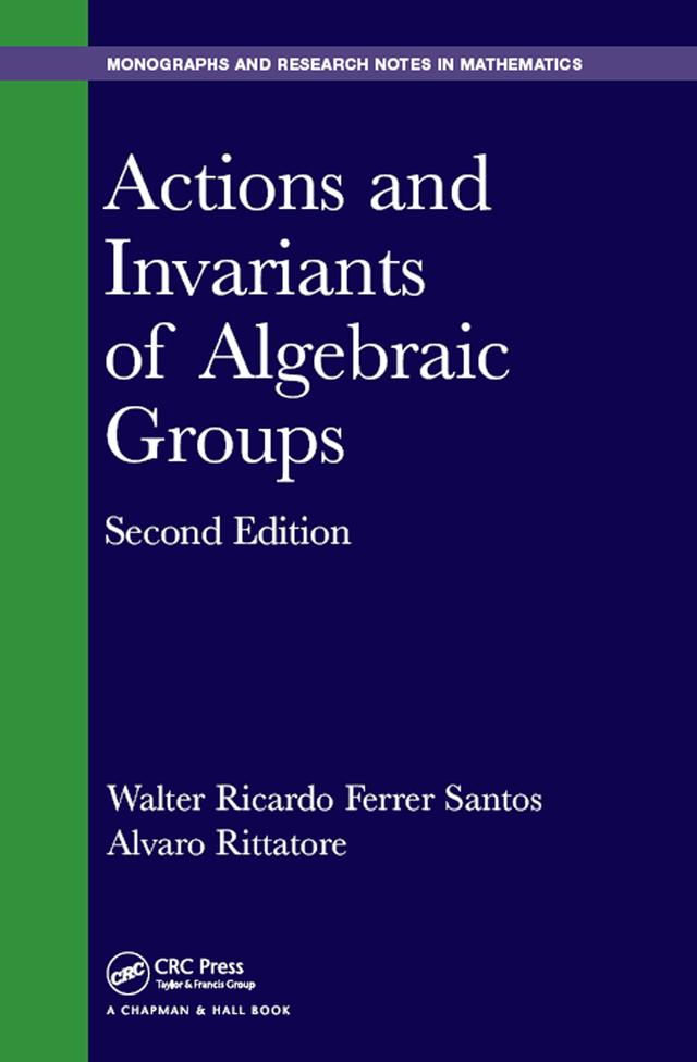 Actions and Invariants of Algebraic Groups by Alvaro Rittatore, Walter Ricardo Ferrer Santos