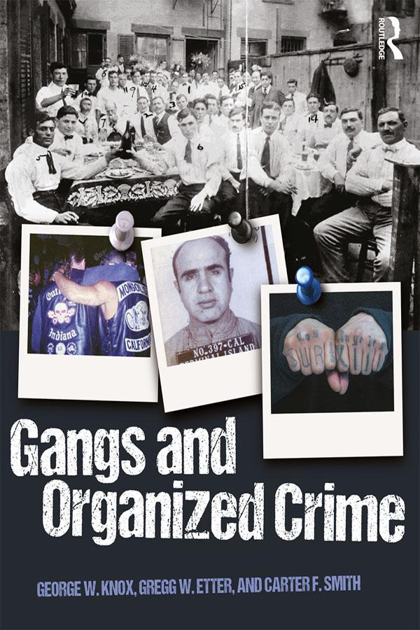 Gangs and Organized Crime by Carter F. Smith, George W. Knox, Gregg W. Etter