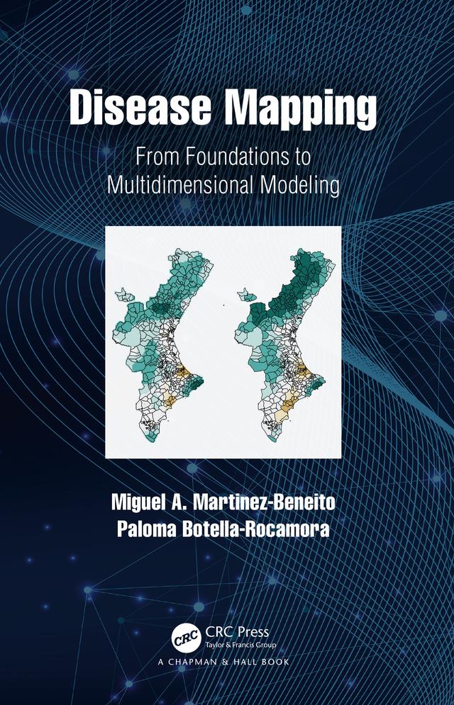 Disease Mapping by Miguel A. Martinez-Beneito, Paloma Botella-Rocamora