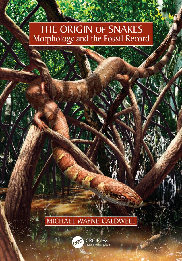 The Origin of Snakes by Michael Wayne Caldwell