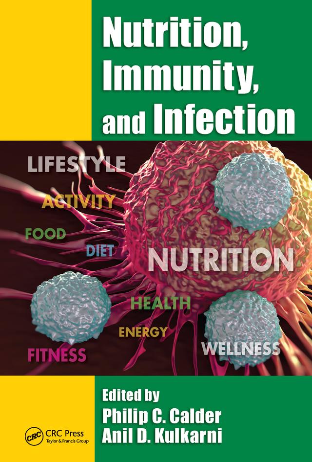 Nutrition, Immunity, and Infection by Anil D. Kulkarni, Philip C. Calder