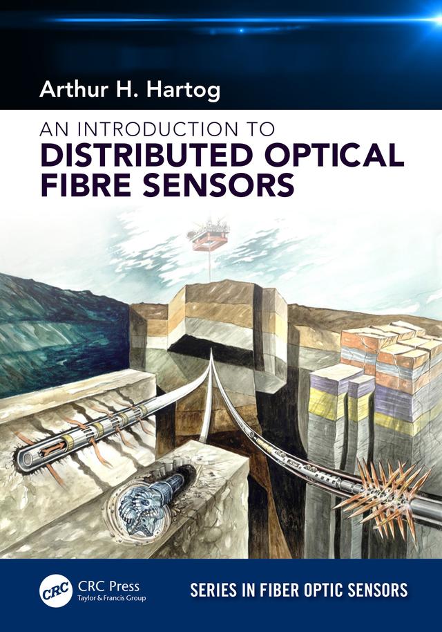 An Introduction to Distributed Optical Fibre Sensors by Arthur H. Hartog