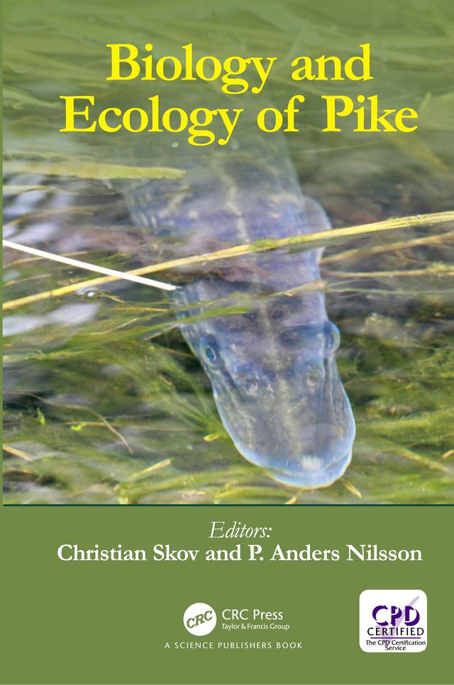 Biology and Ecology of Pike by Christian Skov, P. Anders Nilsson