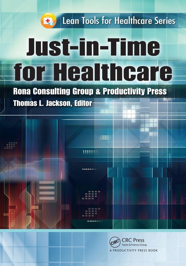 Just-in-Time for Healthcare by Thomas L. Jackson