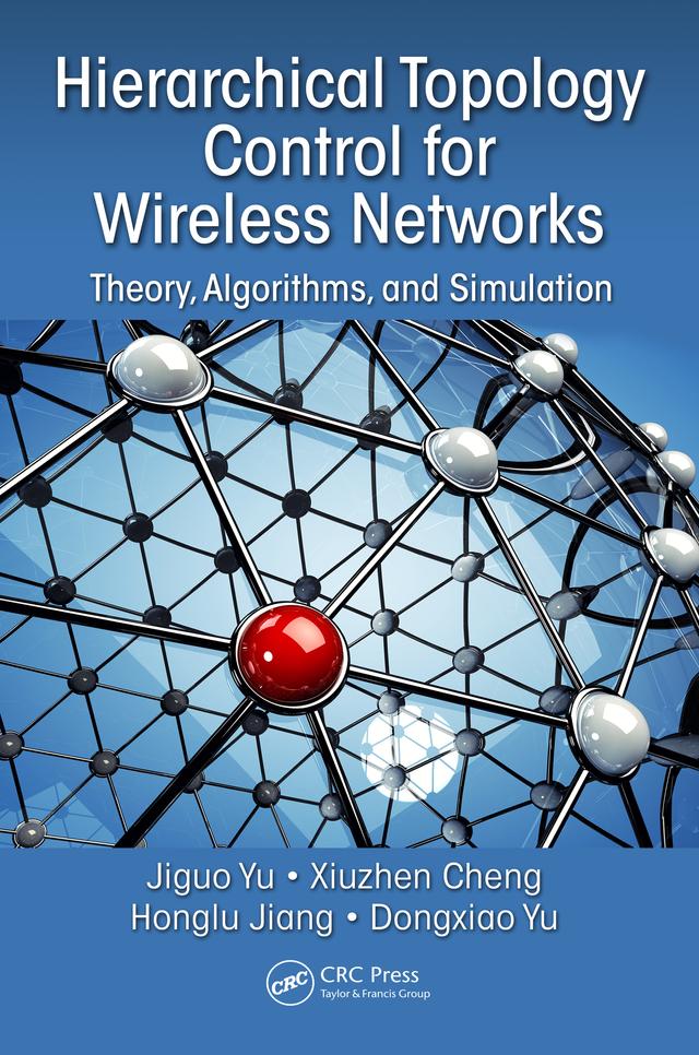 Hierarchical Topology Control for Wireless Networks by Cheng Xiuzhen, Dongxiao Yu, Jiang Honglu, Jiguo Yu