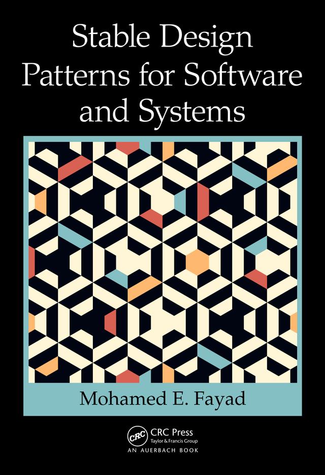Stable Design Patterns for Software and Systems by Mohamed Fayad