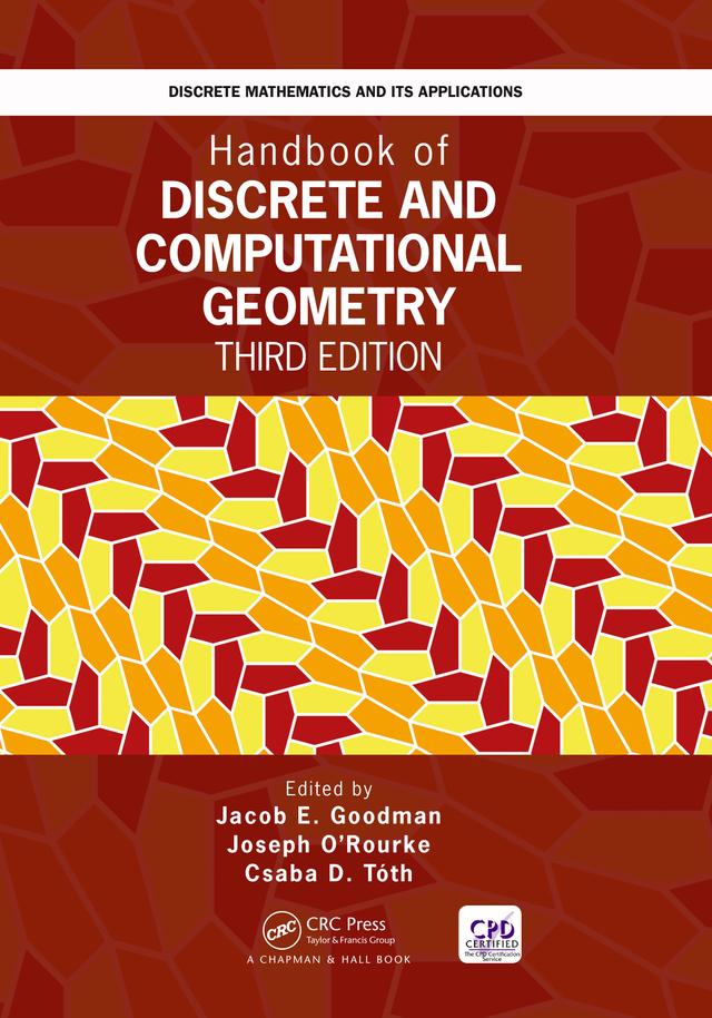 Handbook of Discrete and Computational Geometry by Csaba D. Toth, Jacob E. Goodman, Joseph O'Rourke