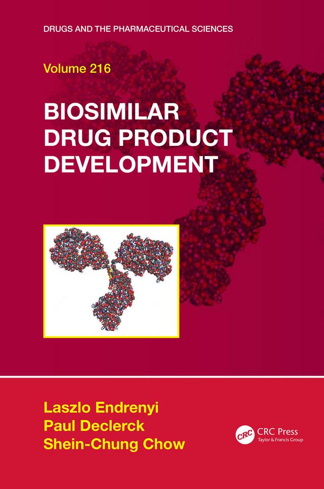 Biosimilar Drug Product Development by Dr. Paul Declerck, Laszlo Endrenyi, Shein-Chung Chow