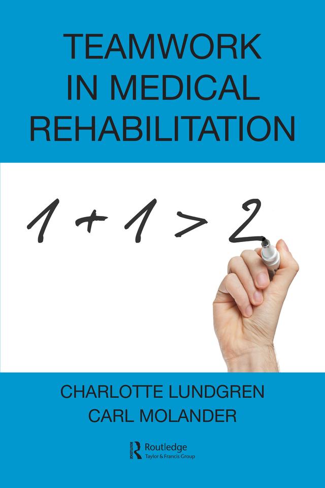 Teamwork in Medical Rehabilitation by Carl Molander, Charlotte Lundgren