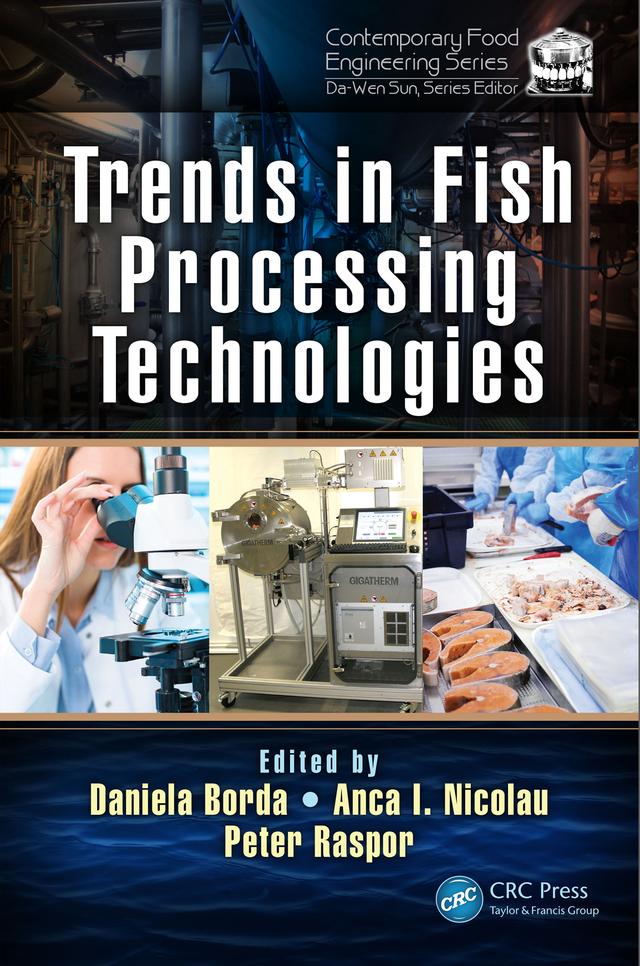 Trends in Fish Processing Technologies by Anca I. Nicolau, Daniela Borda, Peter Raspor