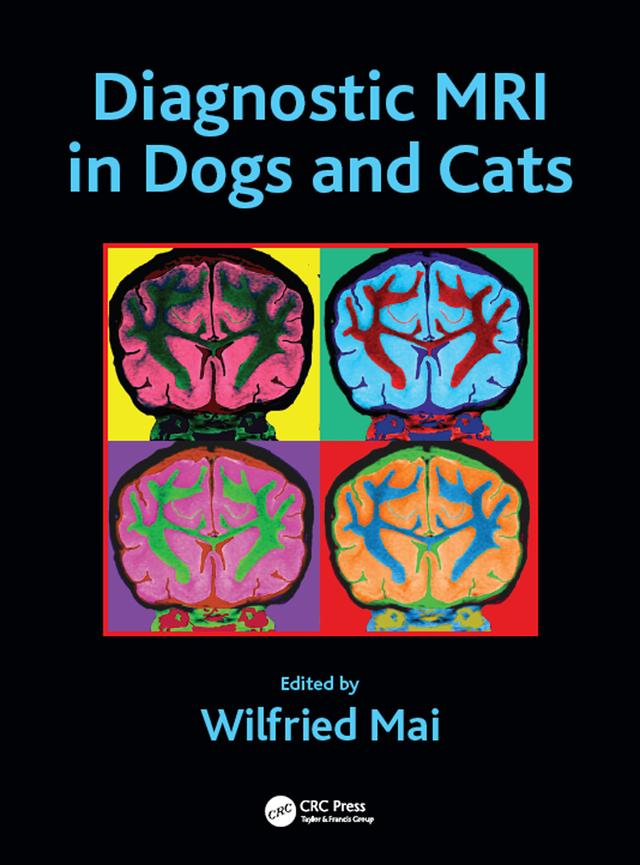 Diagnostic MRI in Dogs and Cats by Wilfried Mai