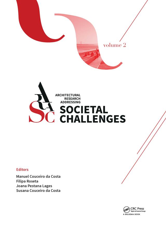 Architectural Research Addressing Societal Challenges Volume 2 by Filipa Roseta, Joana Pestana Lages, Manuel Jorge Rodrigues Couceiro da Costa, Susana Couceiro da Costa