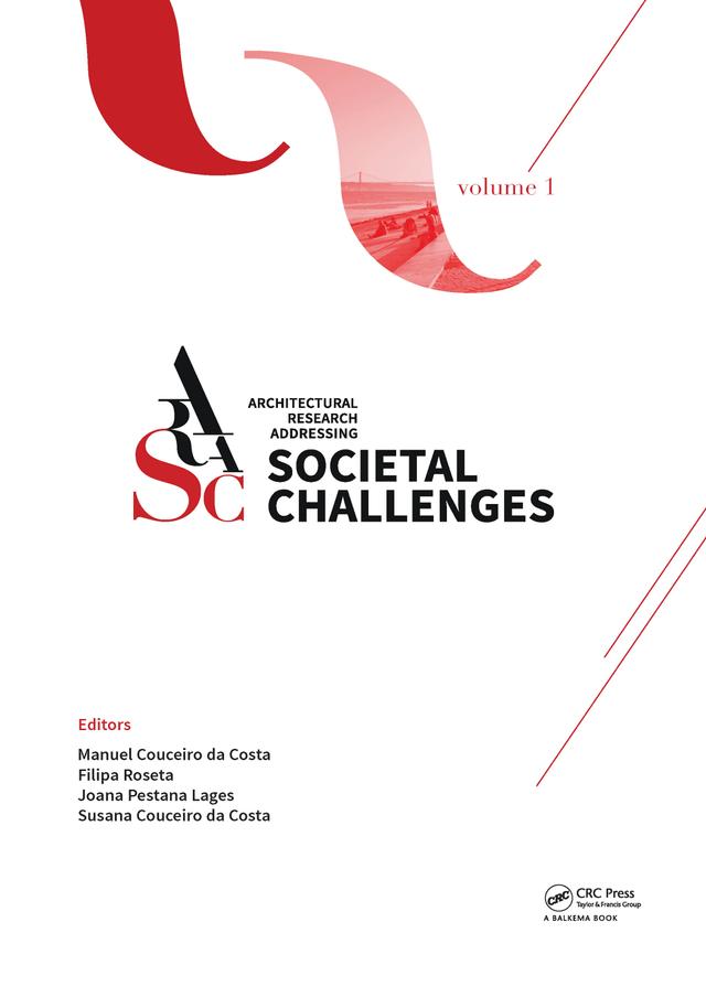 Architectural Research Addressing Societal Challenges Volume 1 by Filipa Roseta, Joana Pestana Lages, Manuel Jorge Rodrigues Couceiro da Costa, Susana Couceiro da Costa