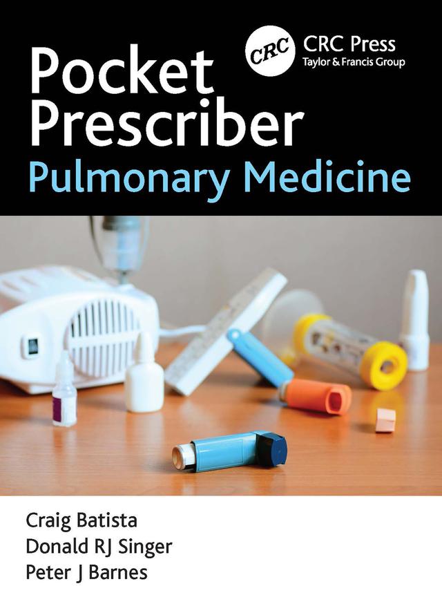 Pocket Prescriber Pulmonary Medicine by Craig Batista, Donald RJ Singer, Peter J Barnes