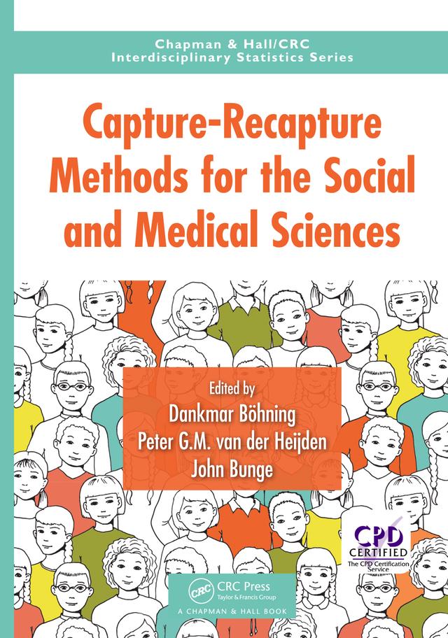 Capture-Recapture Methods for the Social and Medical Sciences by Dankmar Bohning, John Bunge, Peter G.M. van der Heijden
