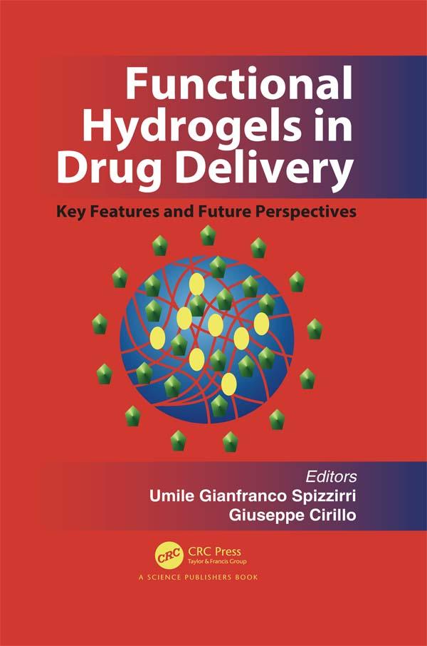 Functional Hydrogels in Drug Delivery by Giuseppe Cirillo, Umile Gianfranco Spizzirri