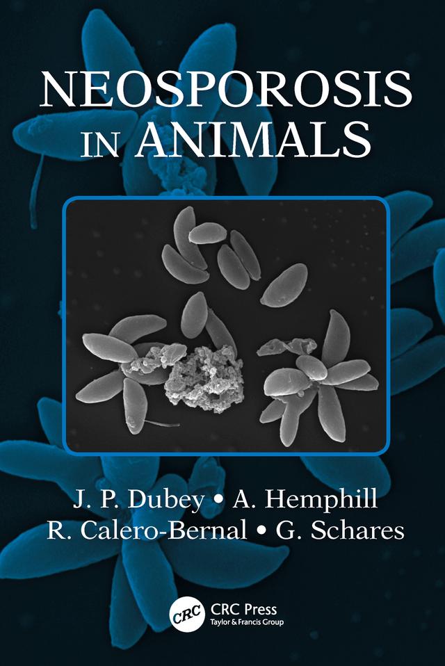 Neosporosis in Animals by A. Hemphill, Gereon Schares, J.P. Dubey, R. Calero-Bernal