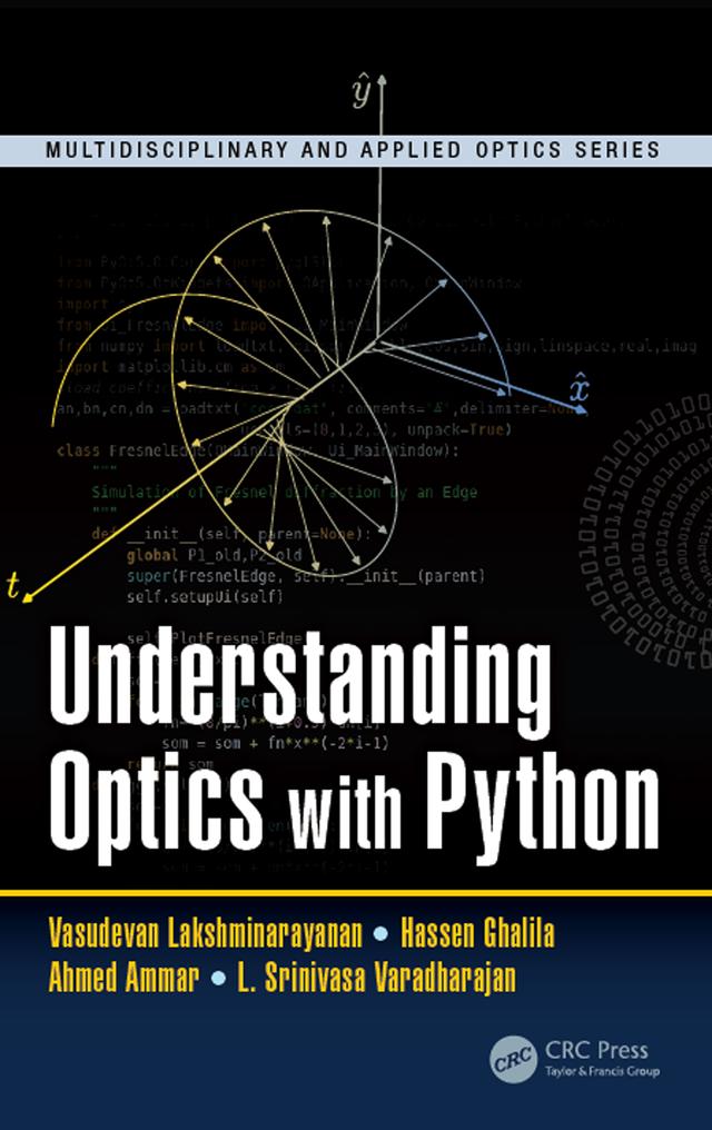 Understanding Optics with Python by Ahmed Ammar, Hassen Ghalila, L. Srinivasa Varadharajan, Vasudevan Lakshminarayanan