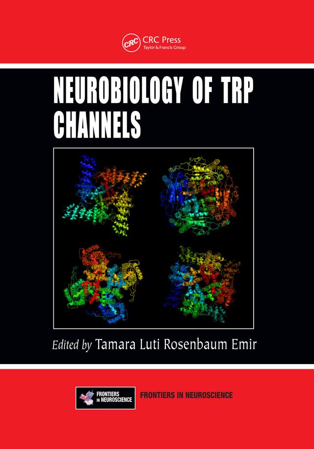 Neurobiology of TRP Channels by Tamara Luti Rosenbaum Emir