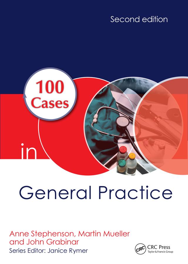 100 Cases in General Practice by Anne E. Stephenson, John Grabinar, Martin Mueller