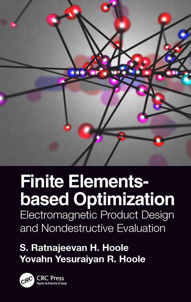 Finite Elements-based Optimization by S. Ratnajeevan H. Hoole, Yovahn Yesuraiyan R. Hoole