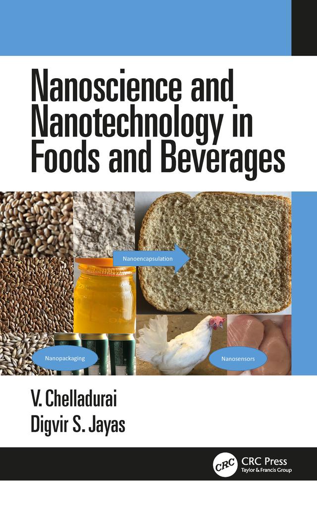 Nanoscience and Nanotechnology in Foods and Beverages by Digvir S. Jayas, Vellaichamy Chelladurai