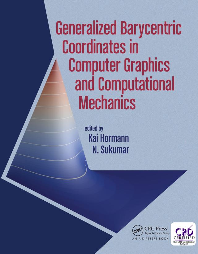 Generalized Barycentric Coordinates in Computer Graphics and Computational Mechanics by Kai Hormann, N. Sukumar