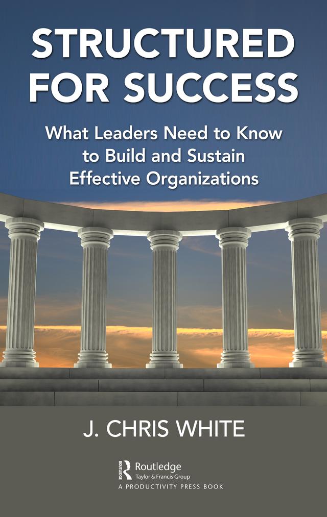 Structured for Success by J. Chris White