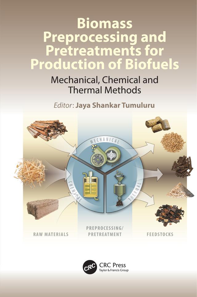 Biomass Preprocessing and Pretreatments for Production of Biofuels by Jaya Shankar Tumuluru