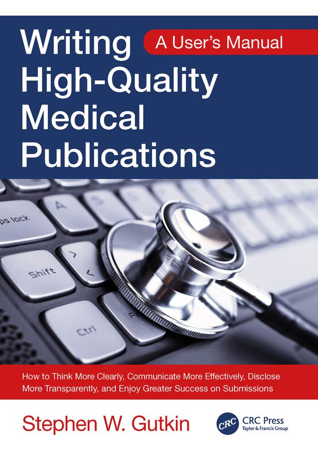 Writing High-Quality Medical Publications by Stephen Gutkin