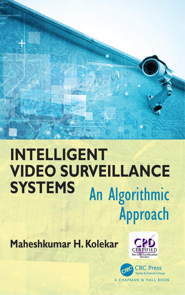 Intelligent Video Surveillance Systems by Maheshkumar H Kolekar