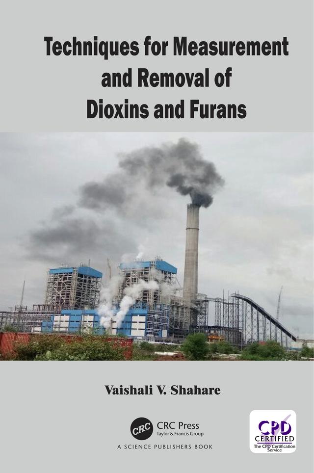 Techniques for Measurement and Removal of Dioxins and Furans by Vaishali Shahare