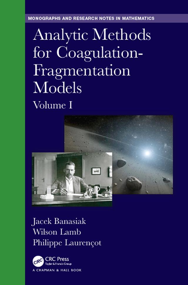 Analytic Methods for Coagulation-Fragmentation Models, Volume I by Jacek Banasiak, Philippe Laurencot, Wilson Lamb