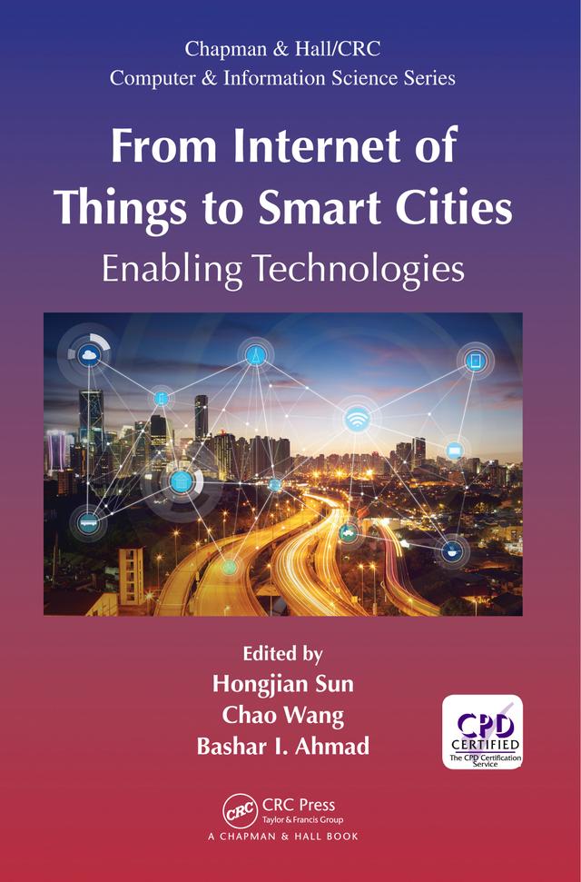 From Internet of Things to Smart Cities by Bashar I. Ahmad, Chao Wang, Hongjian Sun