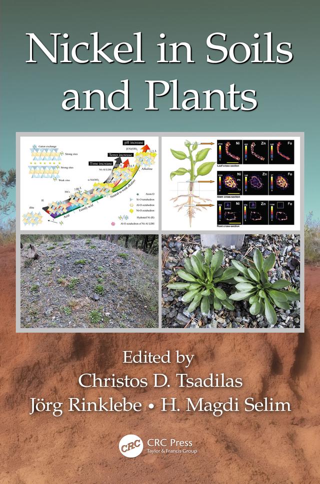 Nickel in Soils and Plants by Christos Tsadilas, Jörg Rinklebe, Magdi Selim