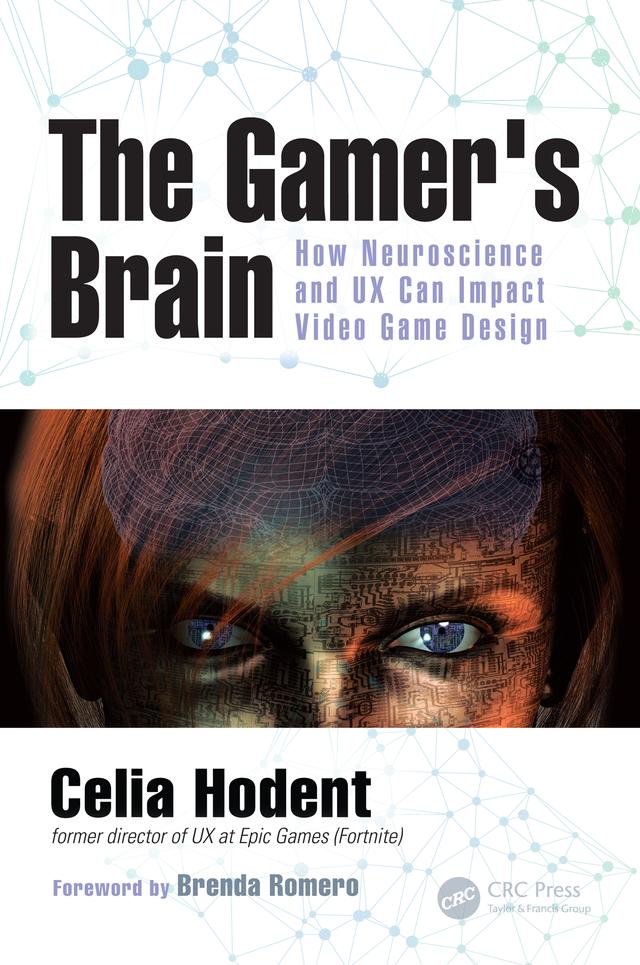 The Gamer's Brain by Celia Hodent