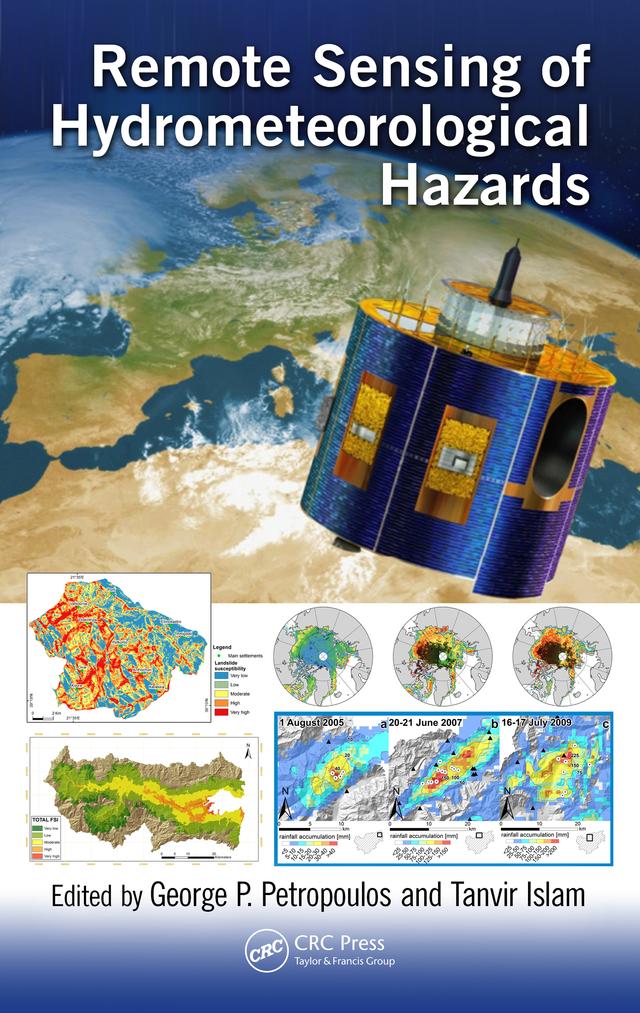 Remote Sensing of Hydrometeorological Hazards by George P. Petropoulos, Tanvir Islam