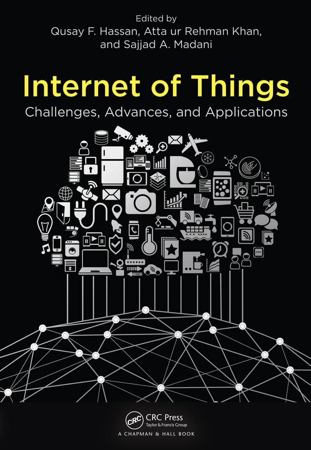 Internet of Things by Atta ur Rehman Khan, Qusay F. Hassan, Sajjad A. Madani