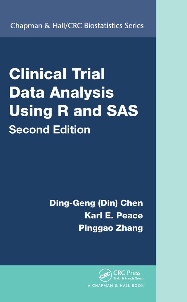 Clinical Trial Data Analysis Using R and SAS by Ding-Geng (Din) Chen, Karl E. Peace, Pinggao Zhang