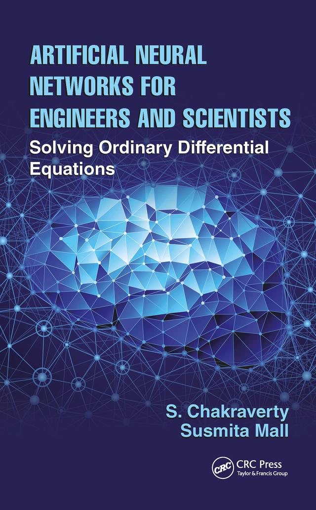 Artificial Neural Networks for Engineers and Scientists by S. Chakraverty, Susmita Mall