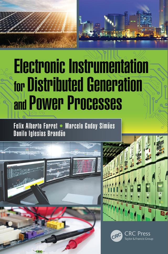 Electronic Instrumentation for Distributed Generation and Power Processes by Danilo Iglesias Brandão, Felix Alberto Farret, Marcelo Godoy Simões