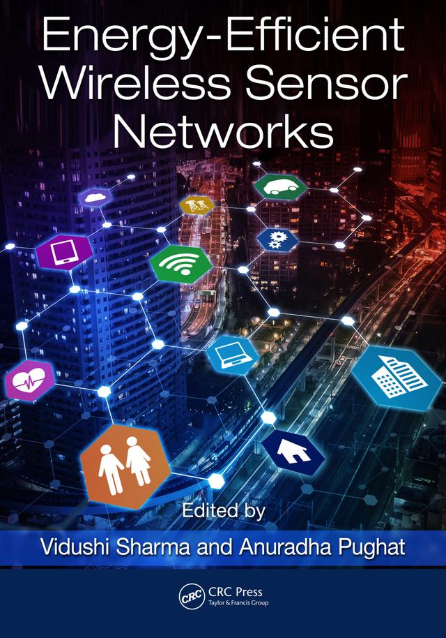 Energy-Efficient Wireless Sensor Networks by Anuradha Pughat, Vidushi Sharma