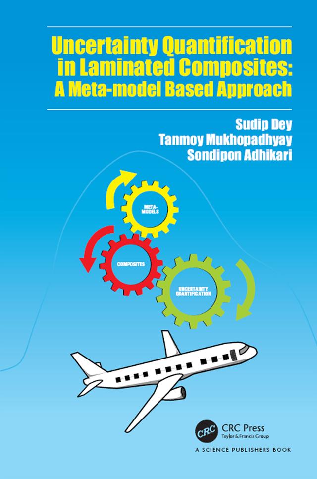 Uncertainty Quantification in Laminated Composites by Sondipon Adhikari, Sudip Dey, Tanmoy Mukhopadhyay