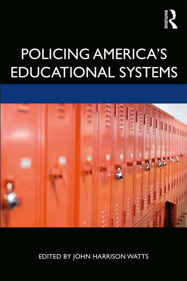 Policing America's Educational Systems by John Harrison Watts