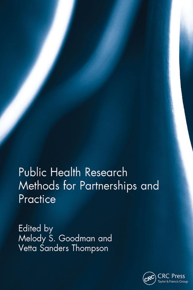 Public Health Research Methods for Partnerships and Practice by Melody S. Goodman, Vetta Sanders Thompson
