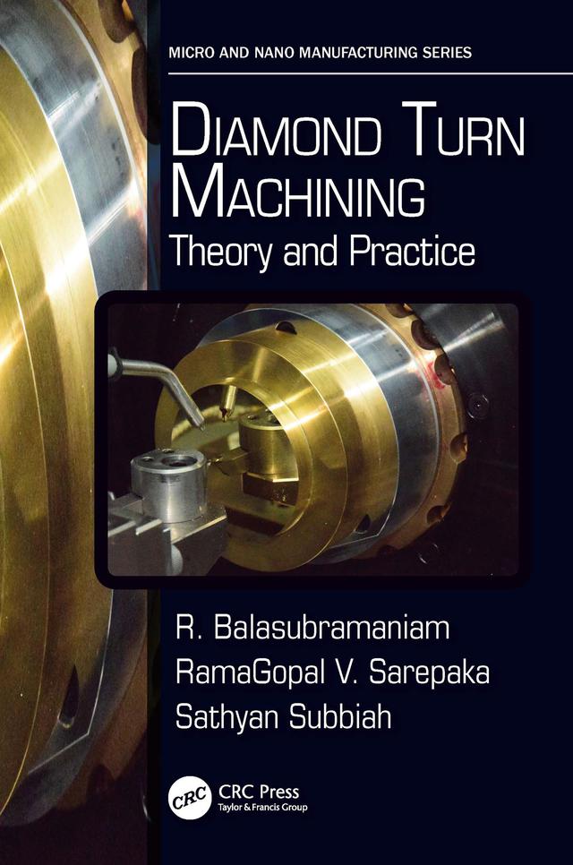 Diamond Turn Machining by RamaGopal V. Sarepaka, R. Balasubramaniam, Sathyan Subbiah